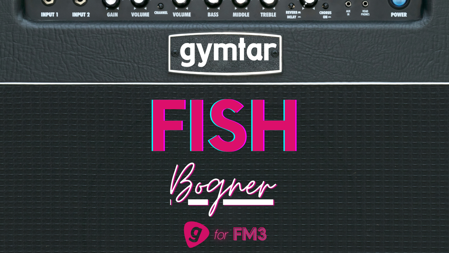FM3/FM9/AXE-FX III Patch based on Bogner Fish preamp