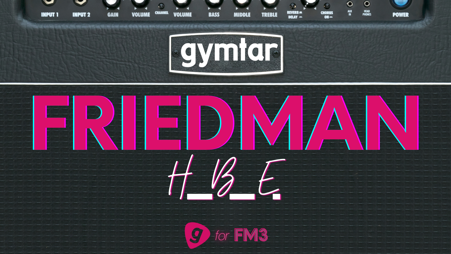FM3/FM9/AXE-FX III Patch based on Friedman HBE