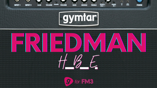 FM3/FM9/AXE-FX III Patch based on Friedman HBE