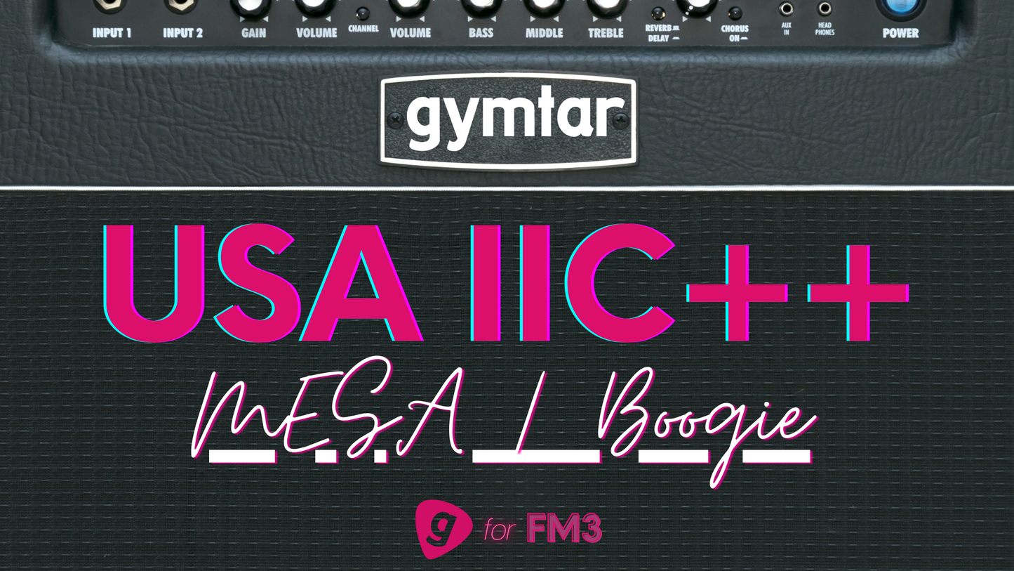 FM3/FM9/AXE-FX III Patch based on Mesa/Boogie Mark IIC++ (USA IIC++)